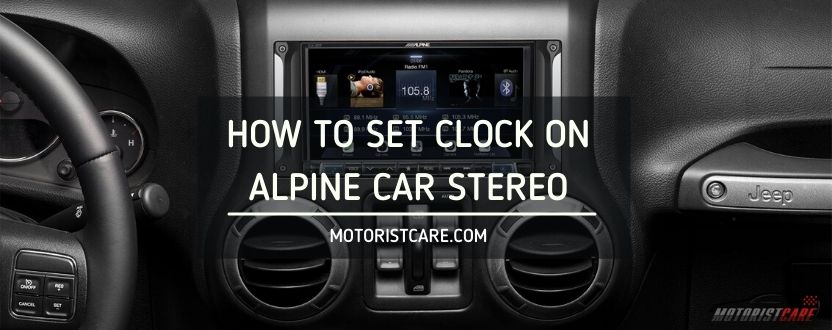 how to set clock on alpine car stereo
