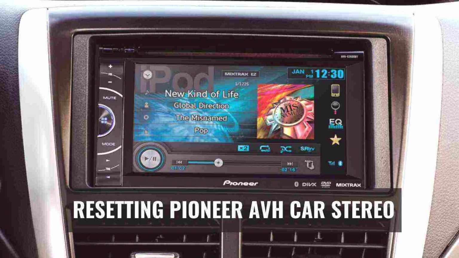 How To Reset Pioneer Car Stereo Models Resetting