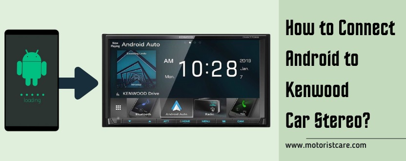 how to connect android to kenwood car stereo