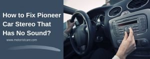 pioneer car stereo no sound