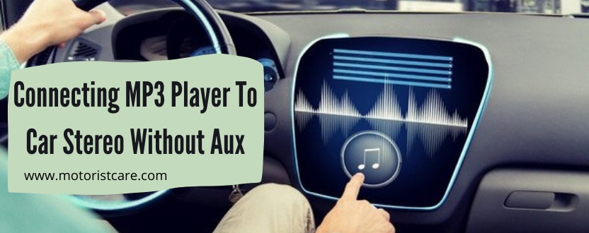 how to connect mp3 player to car stereo without aux