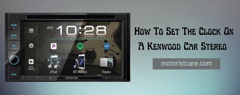 how to set the clock on a kenwood car stereo
