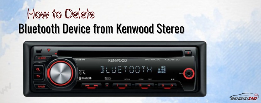 how to delete bluetooth device from kenwood stereo