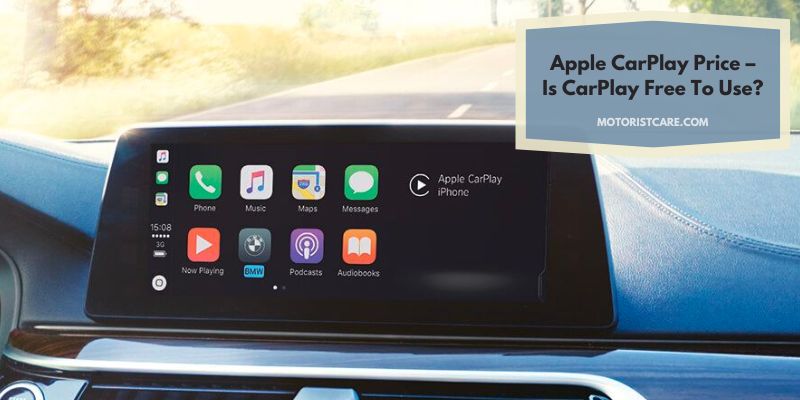 Apple CarPlay Price – Is CarPlay Free To Use
