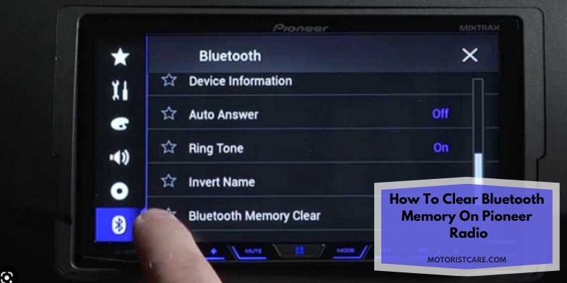 How To Clear Bluetooth Memory On Pioneer Radio