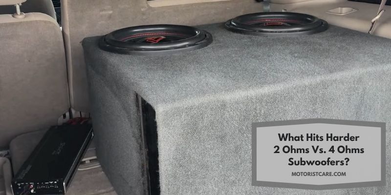 What Hits Harder 2 Ohms Vs. 4 Ohms Subwoofers
